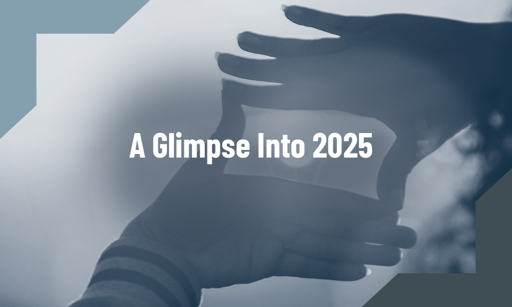 A Glimpse Into 2025